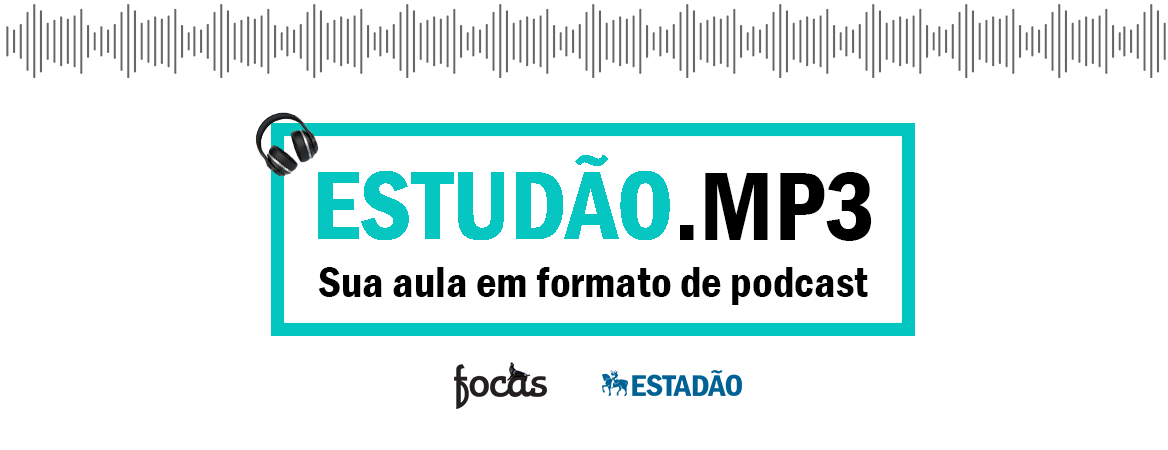 Arte do podcast com fundo branco. Em cima, há linhas de áudio. No meio, há um quadro escrito Estudão.mp3 - sua aula em formato de Posdcast. Embaixo, há os logos do Estadão em azul, e do Focas, em preto.