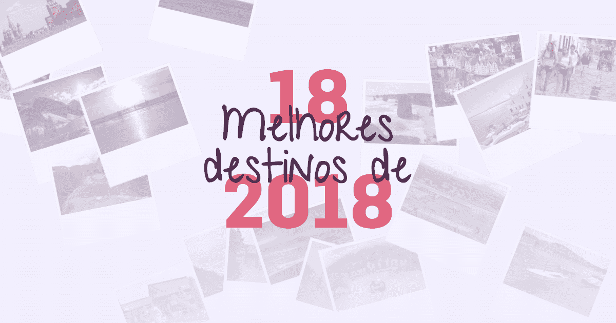 Os 18 Melhores Destinos De 2018 Estadao